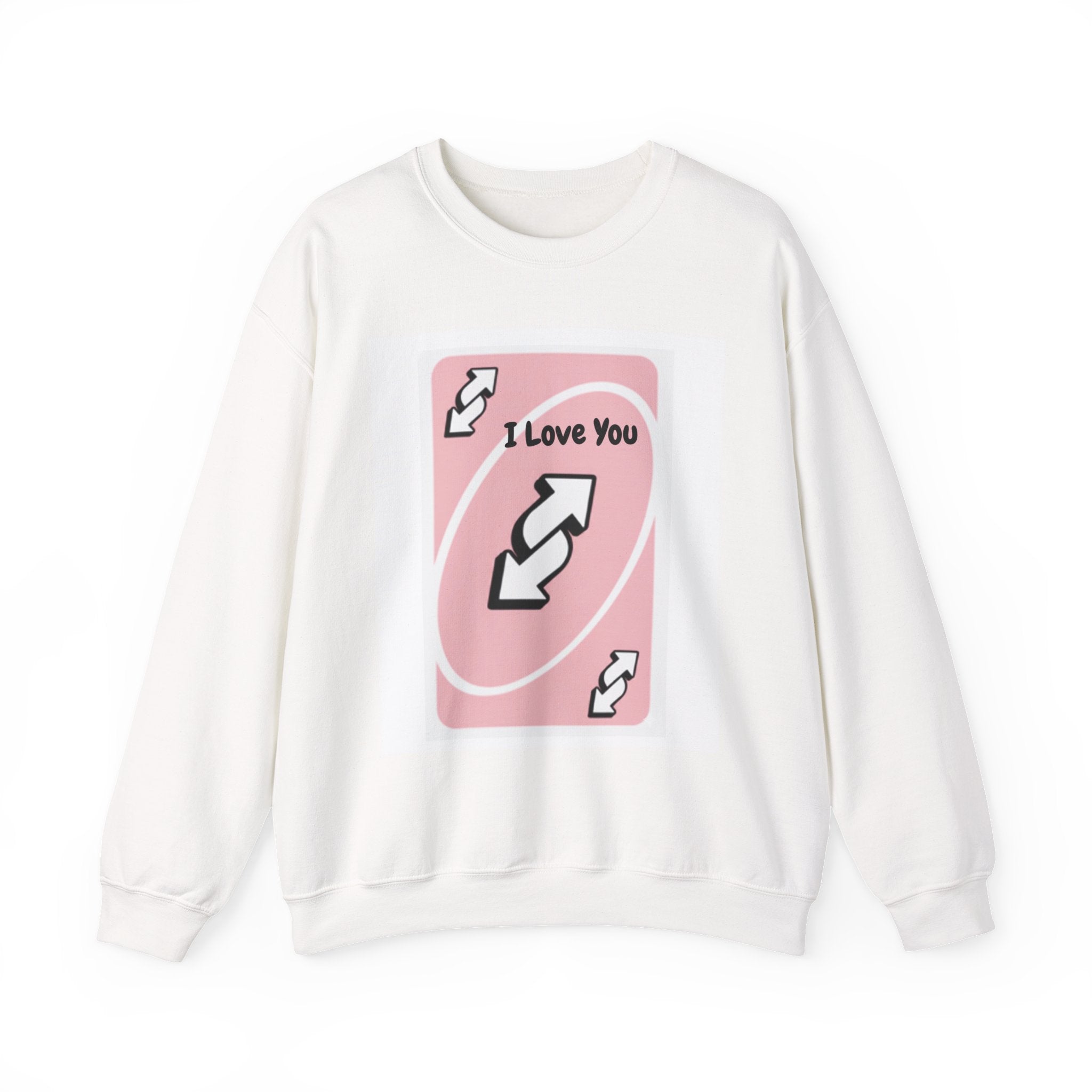 I Love You Uno Reverse Card Crewneck Sweatshirt