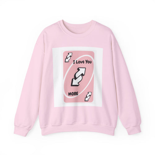 I Love You More Uno Reverse Card Crewneck Sweatshirt