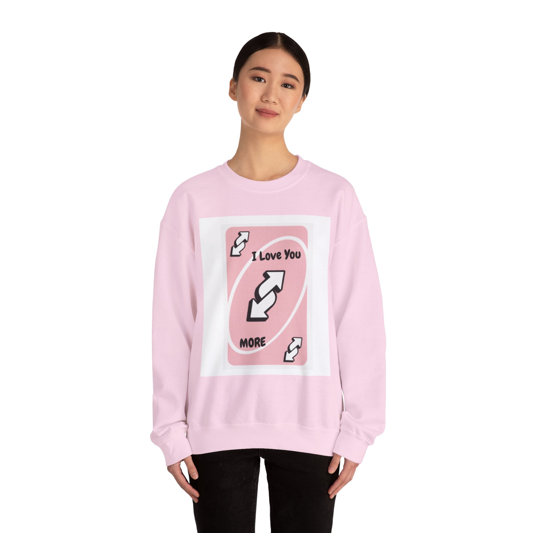 I Love You More Uno Reverse Card Crewneck Sweatshirt