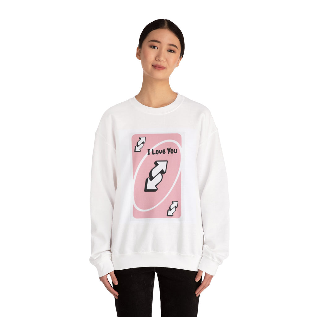 I Love You Uno Reverse Card Crewneck Sweatshirt